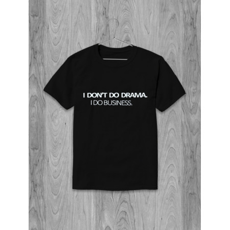 Tricou Nu fac dramă, fac bumbac de afaceri